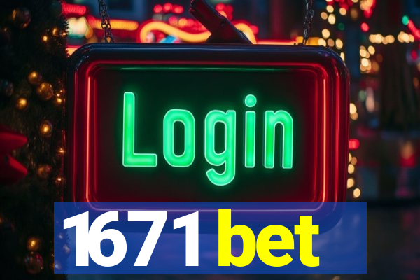 1671 bet